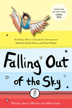 Falling Out of the Sky: Poems about Myths and Monsters