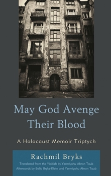 Paperback May God Avenge Their Blood: A Holocaust Memoir Triptych Book