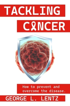 Paperback Tackling Cancer: How to Prevent and Overcome the Disease Book