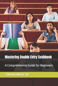 Paperback Mastering Double Entry Cashbook: A Comprehensive Guide for Beginners Book