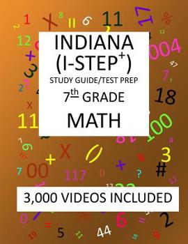 Paperback 7th Grade INDIANA I-STEP+ 2019 MATH, Test Prep: 7th Grade INDIANA STATEWIDE TESTING for EDUCATIONAL PROGRESS-PLUS, 2019 MATH, Test Prep/Study Guide Book