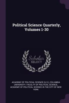 Paperback Political Science Quarterly, Volumes 1-30 Book