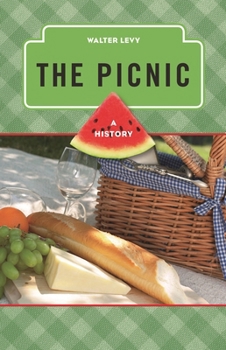 The Picnic: A History - Book  of the Meals Series