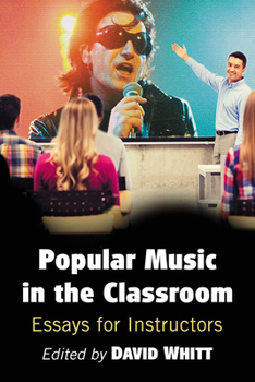 Paperback Popular Music in the Classroom: Essays for Instructors Book