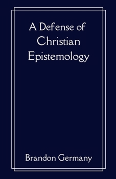 Paperback A Defense of Christian Epistemology Book