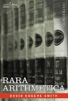 Paperback Rara Arithmetica: A Catalogue of the Arithmetics Written Before the Year 1601 Book