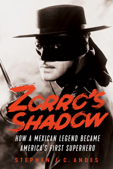 Paperback Zorro's Shadow: How a Mexican Legend Became America's First Superhero Book