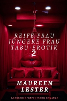 Paperback Reife Frau, Jüngere Frau, Tabu-Erotik 2: Lesbische/Sapphische Romanze [German] Book