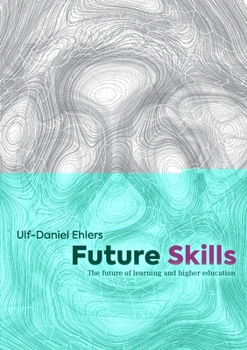 Paperback Future Skills: The Future of Learning and Higher Education Book