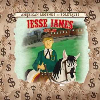 Jesse James: Outlaw - Book  of the American Legends and Folktales