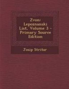 Paperback Zvon: Lepoznanski List, Volume 3 - Primary Source Edition [Slovenian] Book