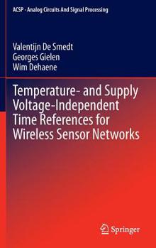 Hardcover Temperature- And Supply Voltage-Independent Time References for Wireless Sensor Networks Book