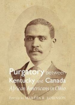 Purgatory Between Kentucky and Canada: African Americans in Ohio