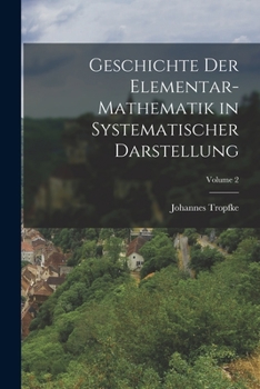 Paperback Geschichte Der Elementar-Mathematik in Systematischer Darstellung; Volume 2 [German] Book