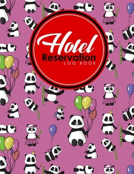 Paperback Hotel Reservation Log Book: Book Reservation System, Hotel Reservation Template, Hotel Forms Template, Reservation Log Book, Cute Panda Cover Book