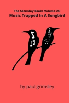 Paperback Music Trapped In A Songbird: The Saturday Books Volume 24 Book