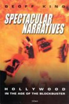 Hardcover Spectacular Narratives: Hollywood in the Age of the Blockbuster Book