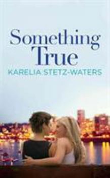 Something True - Book #1 of the Out in Portland