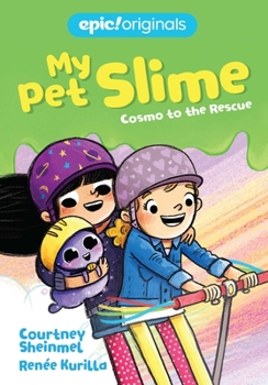 Cosmo to the Rescue - Book #2 of the My Pet Slime