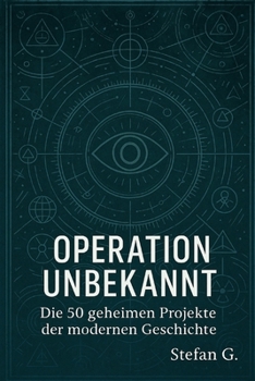 Paperback Operation Unbekannt: Die 50 geheimen Projekte der modernen Geschichte [German] Book