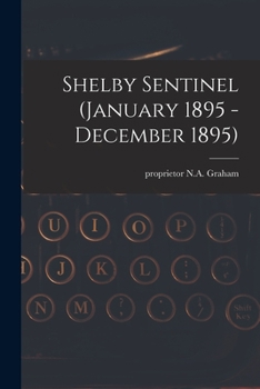 Paperback Shelby Sentinel (January 1895 - December 1895) Book