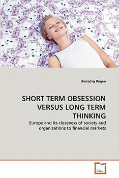 Paperback Short Term Obsession Versus Long Term Thinking Book