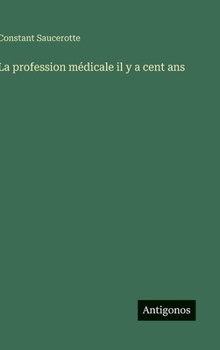 Hardcover La profession médicale il y a cent ans [French] Book