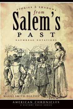 Paperback Stories and Shadows from Salem's Past: Naumkeag Notations Book