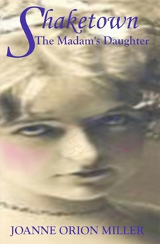 Paperback Shaketown: The Madam's Daughter: A Tale of San Francisco's Victorian Underworld Book