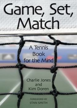 Hardcover Game, Set, Match: A Tennis Book for the Mind Book