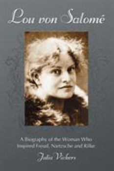 Paperback Lou Von Salome: A Biography of the Woman Who Inspired Freud, Nietzsche and Rilke Book