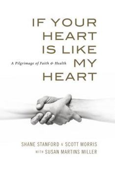 Paperback If Your Heart Is Like My Heart: A Pilgrimage of Faith and Health Book