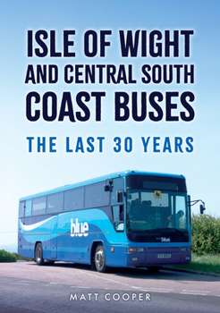 Paperback Isle of Wight and Central South Coast Buses: The Last 30 Years Book