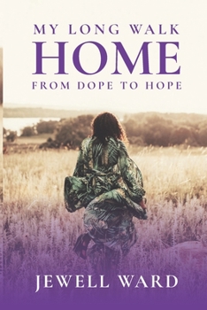 Paperback My Long Walk Home: From Dope to Hope Book