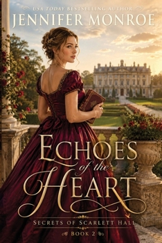 Echoes of the Heart - Book #2 of the Secrets of Scarlett Hall