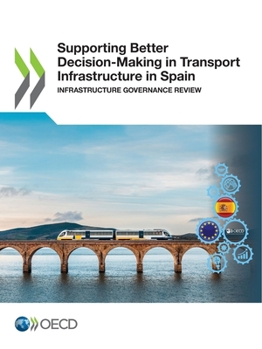 Paperback Supporting Better Decision-Making in Transport Infrastructure in Spain Book