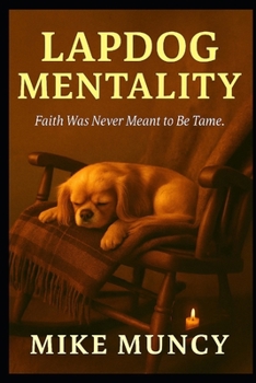 Paperback Lapdog Mentality: Faith Was never Meant To Be Tame Book