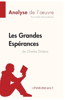 Paperback Les Grandes Espérances de Charles Dickens (Analyse de l'oeuvre): Analyse complète et résumé détaillé de l'oeuvre [French] Book