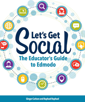 Paperback Let's Get Social: The Educator's Guide to Edmodo Book