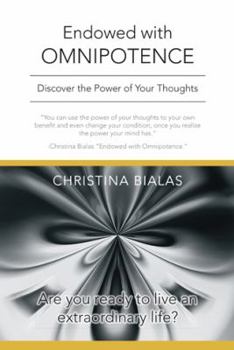Paperback Endowed with Omnipotence: Discover the Power of Your Thoughts Book