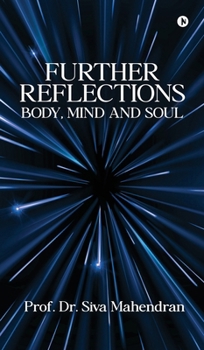 Hardcover Further Reflections - Body, MInd and Soul: A Sequel to Reflections - Body, Mind and Soul (2011) Book
