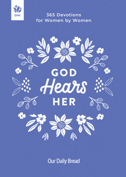 Hardcover God Hears Her: 365 Devotions for Women by Women Book