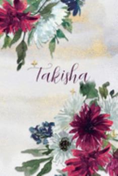 Paperback Takisha: Personalized Journal Gift Idea for Women (Burgundy and White Mums) Book