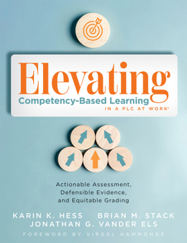 Paperback Elevating Competency-Based Learning in a PLC at Work(r): Actionable Assessment, Defensible Evidence, and Equitable Grading (Build a Defensible Body of Book