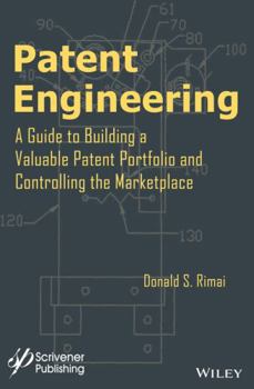 Hardcover Patent Engineering: A Guide to Building a Valuable Patent Portfolio and Controlling the Marketplace Book