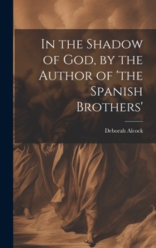 Hardcover In the Shadow of God, by the Author of 'the Spanish Brothers' Book