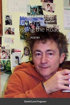 Paperback Watching a Caterpillar Cross the Road: poetry Book