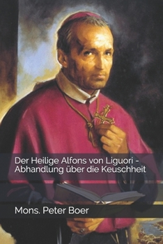 Paperback Der Heilige Alfons von Liguori - Abhandlung über die Keuschheit [German] Book