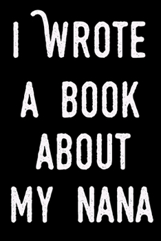 I Wrote a Book about my nana: fill in the blank book for grandma, what i love about grandma book, mothers day gifts for grandma, grandma journal, grandma gifts book, mother's day gifts for nana