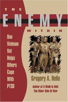 Hardcover The Enemy Within: One Vietnam Veteran Helps Others Cope with Ptsd Book